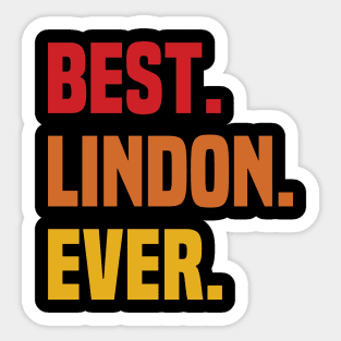 BEST LINDON EVER ,LINDON NAME Sticker